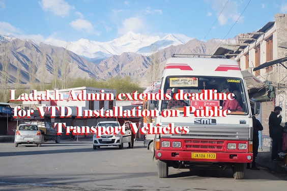 Ladakh Admin extends deadline for VTD Installation on Public Transport Vehicles