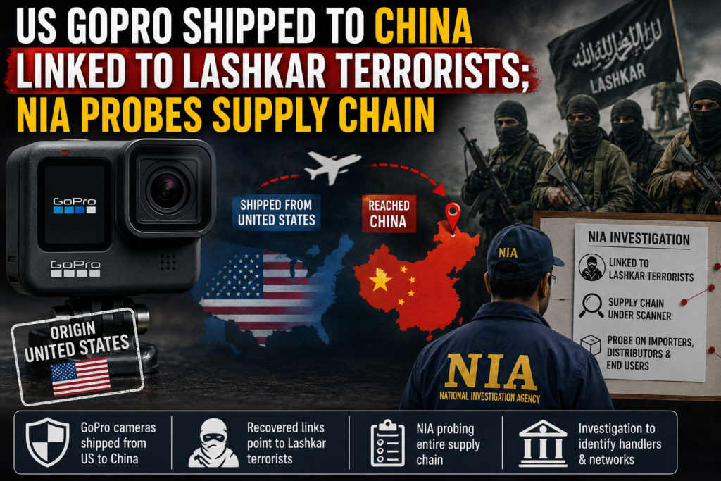 US GoPro Shipped to China Linked to Lashkar Terrorists; NIA Probes Supply Chain