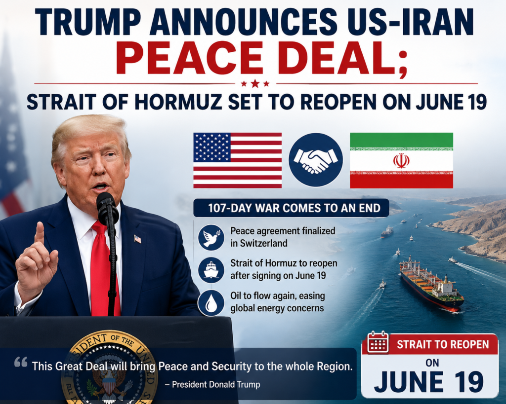 Trump Announces US-Iran Peace Deal; Strait of Hormuz Set to Reopen on June 19